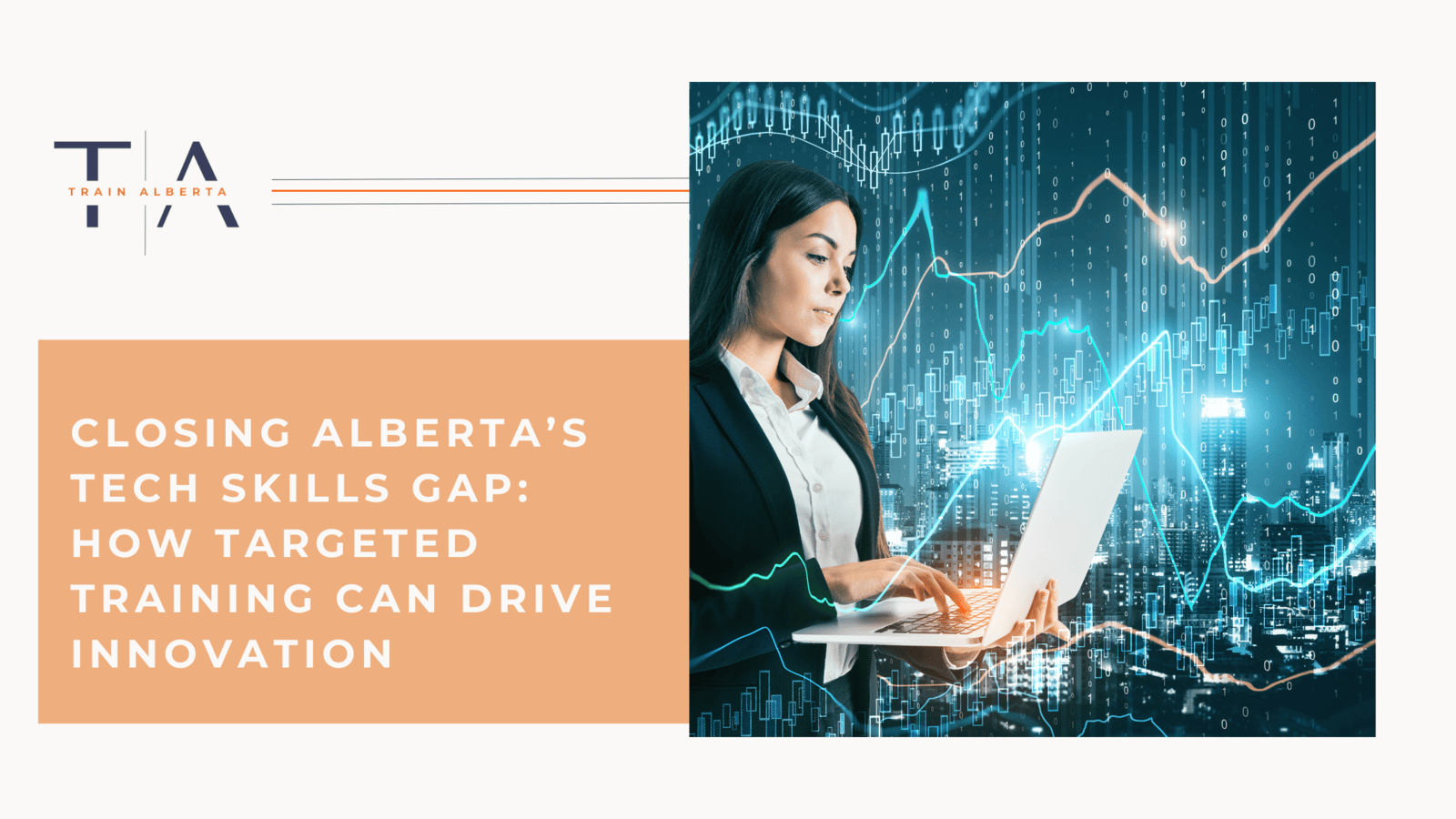 Closing Alberta’s Tech Skills Gap: How Targeted Training Can Drive Innovation